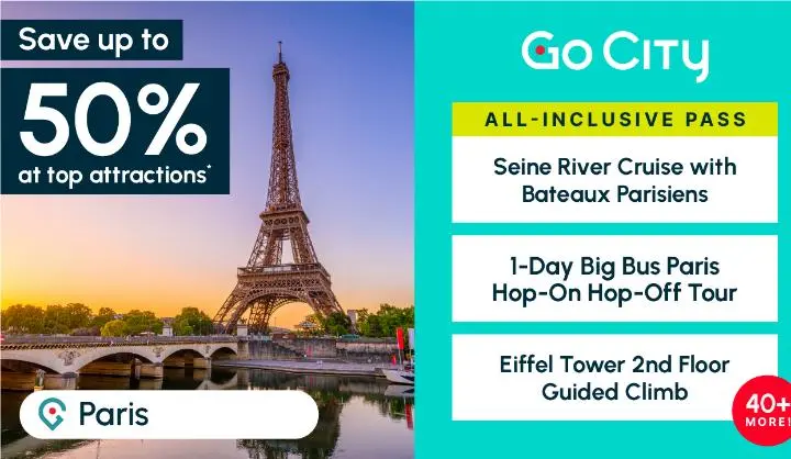 A graphic shows the Go City All-Inclusive Pass for Paris, highlighting up to 50% savings on top attractions like the Eiffel Tower and Seine cruises.