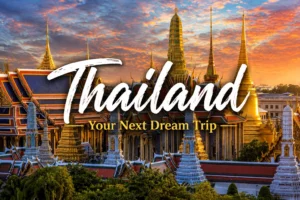 Scenic view of the Grand Palace and ornate temple spires in Bangkok, Thailand, set against a vibrant sunset sky with overlaid text reading "Thailand Your Next Dream Trip".